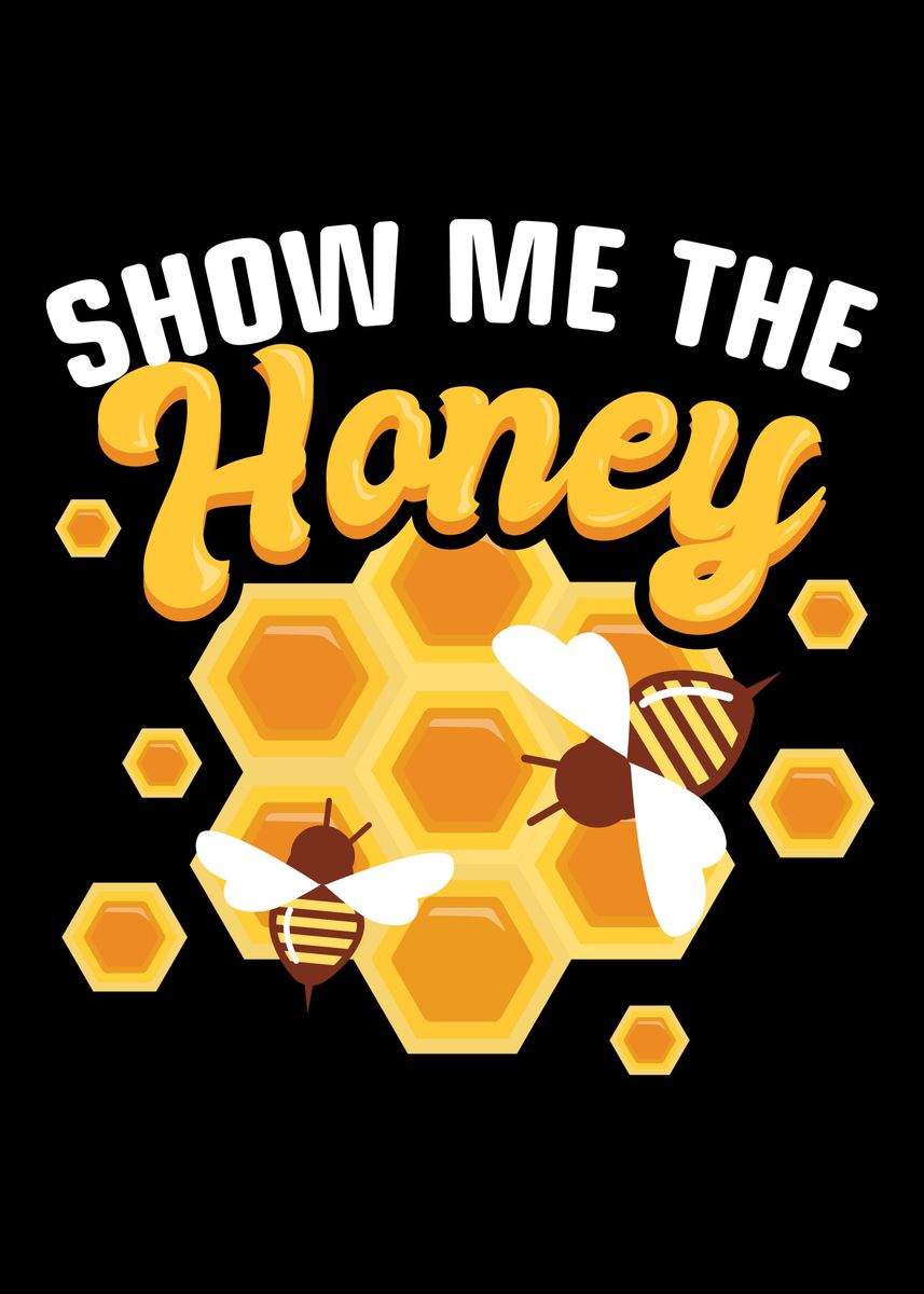 'Show Me The Honey' Poster by CatRobot | Displate