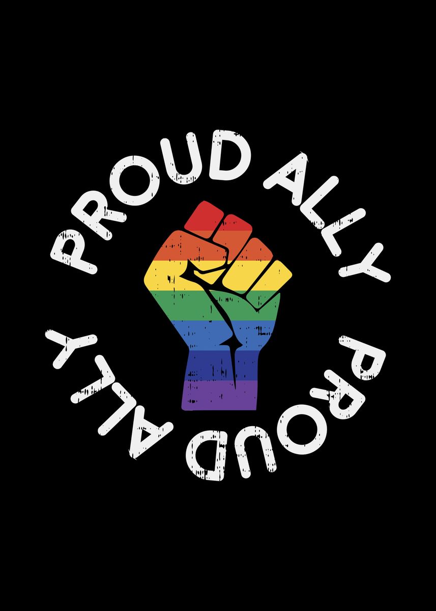 Proud Ally Fist Lgbt Poster By Boredkoalas Displate