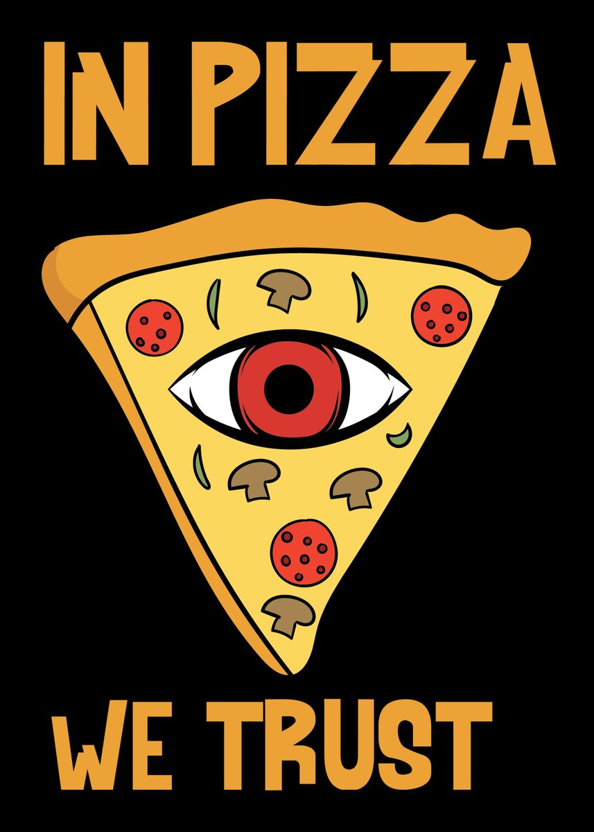 'We trust in pizza' Poster by TheSpezialBrand | Displate