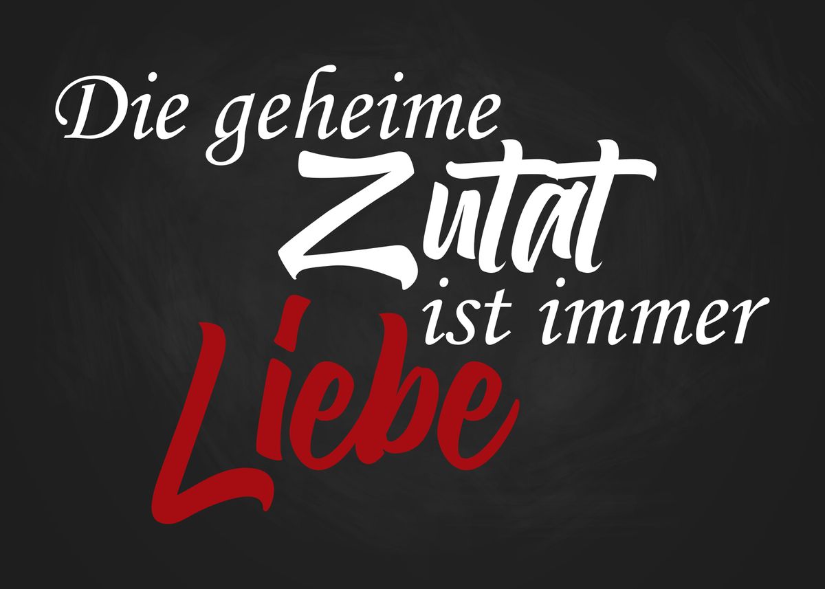 'Geheime Zutat ist Liebe' Poster by afdesign Displate