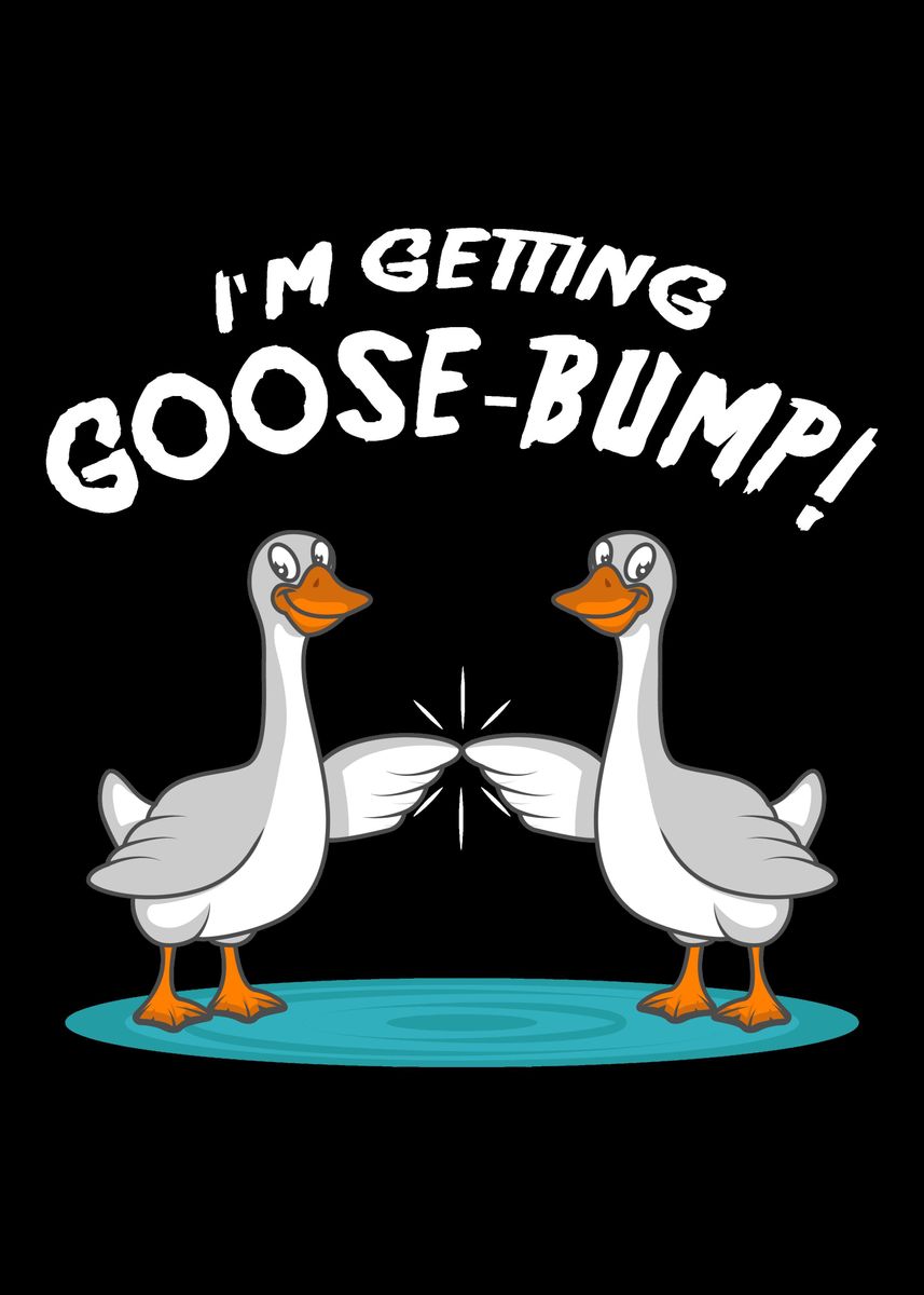 'Im getting GooseBumps Pu' Poster, picture, metal print, paint by