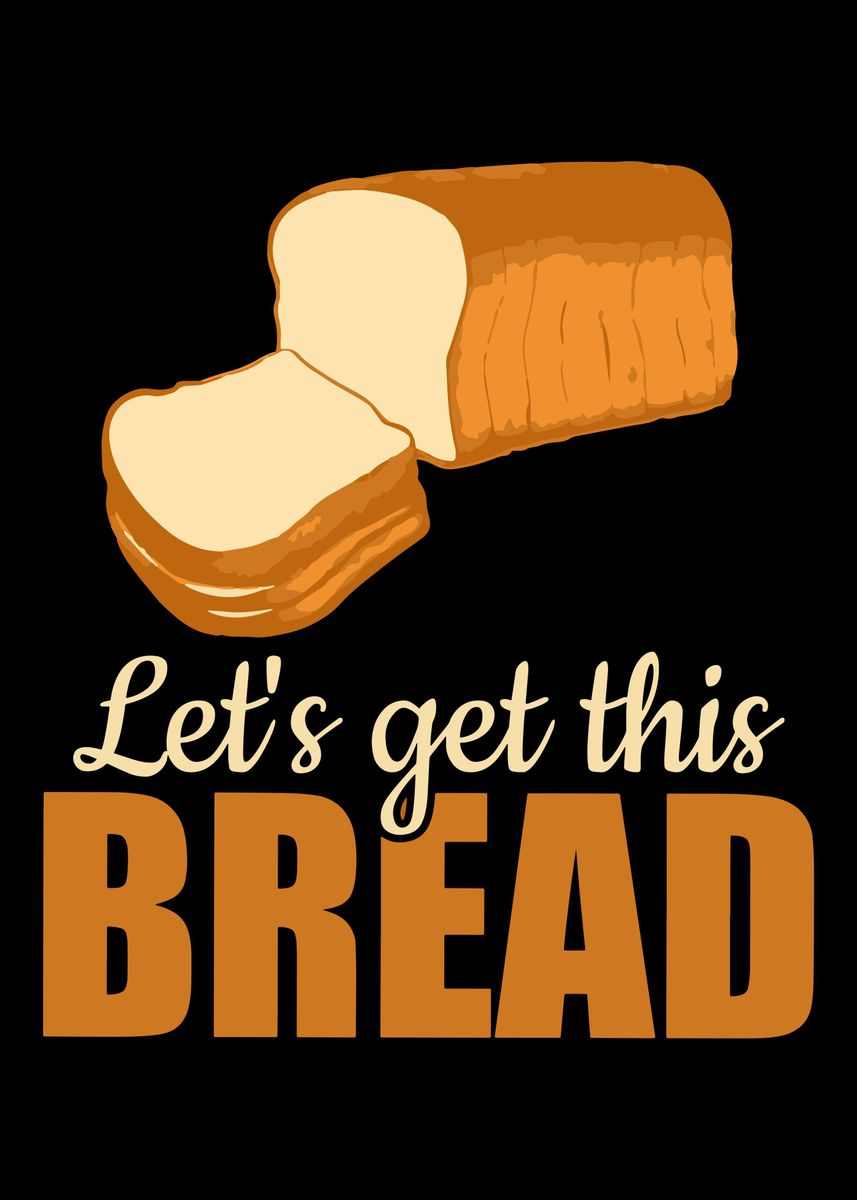 'Bread Breads Lover Bake Ba' Poster, picture, metal print, paint by ...