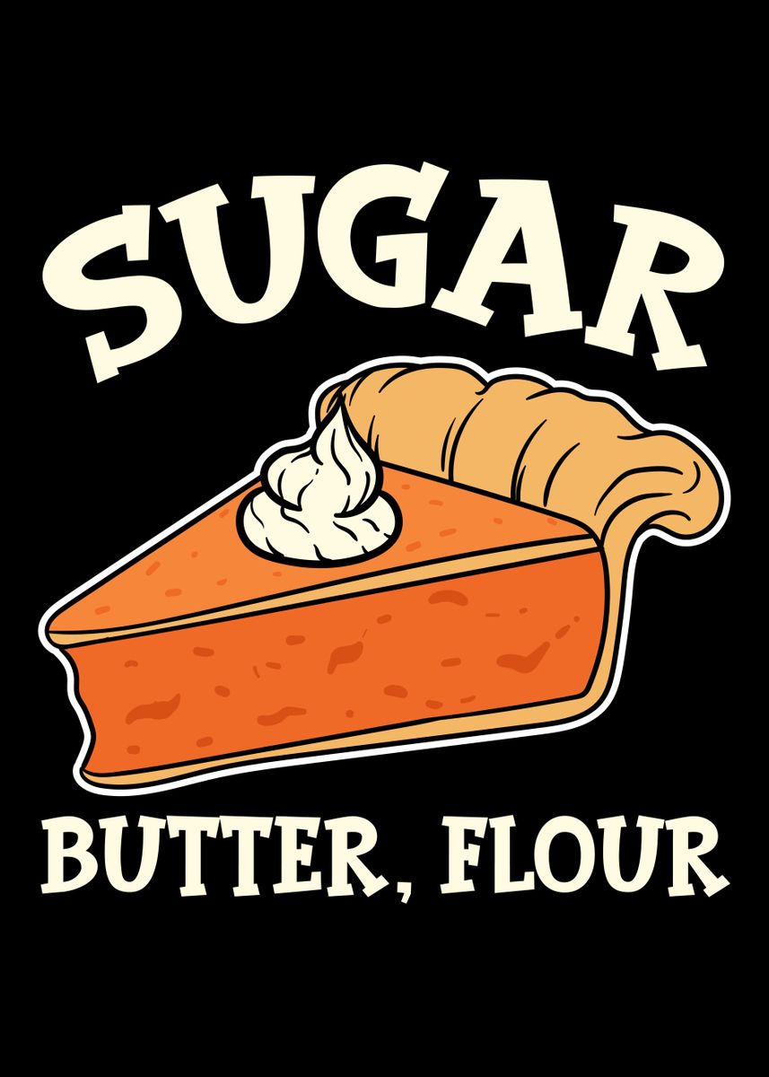 'Sugar Butter Flour Bake' Poster by Roland Andres Displate