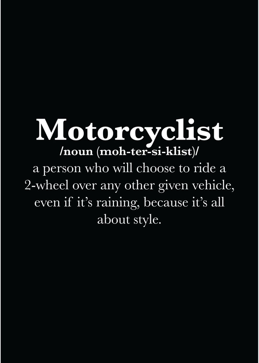 'Motorcyclist definition' Poster, picture, metal print, paint by ...