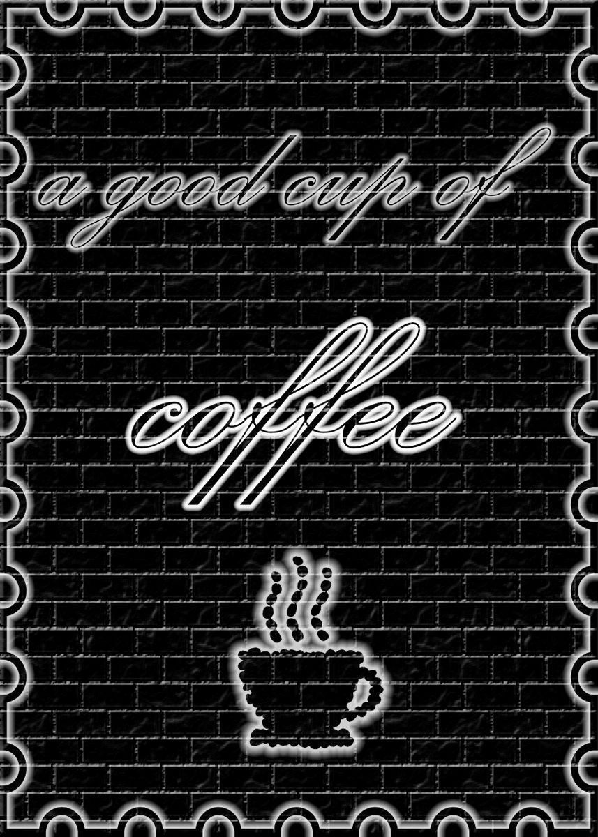 a-good-cup-of-coffee-poster-by-b-w-arts-displate