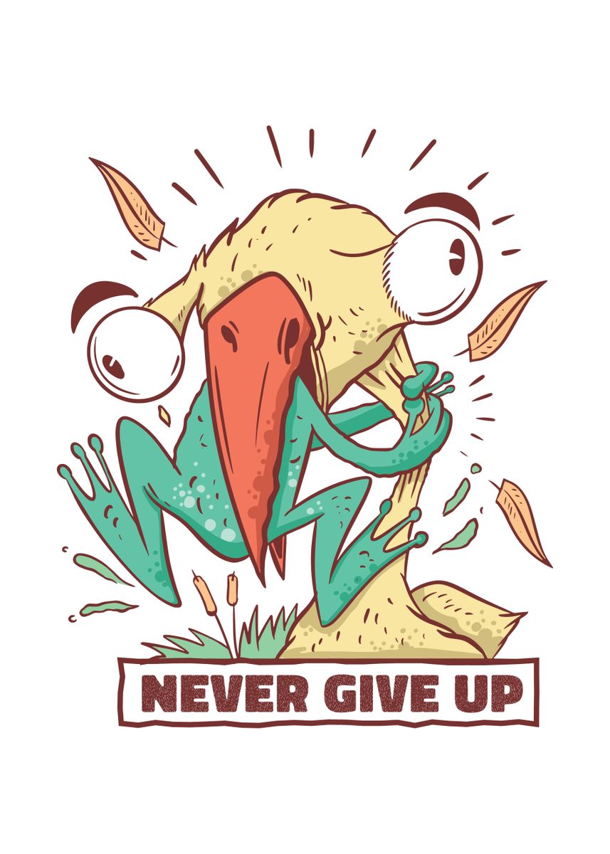 Never give up Frog' Poster by StonerPlates | Displate