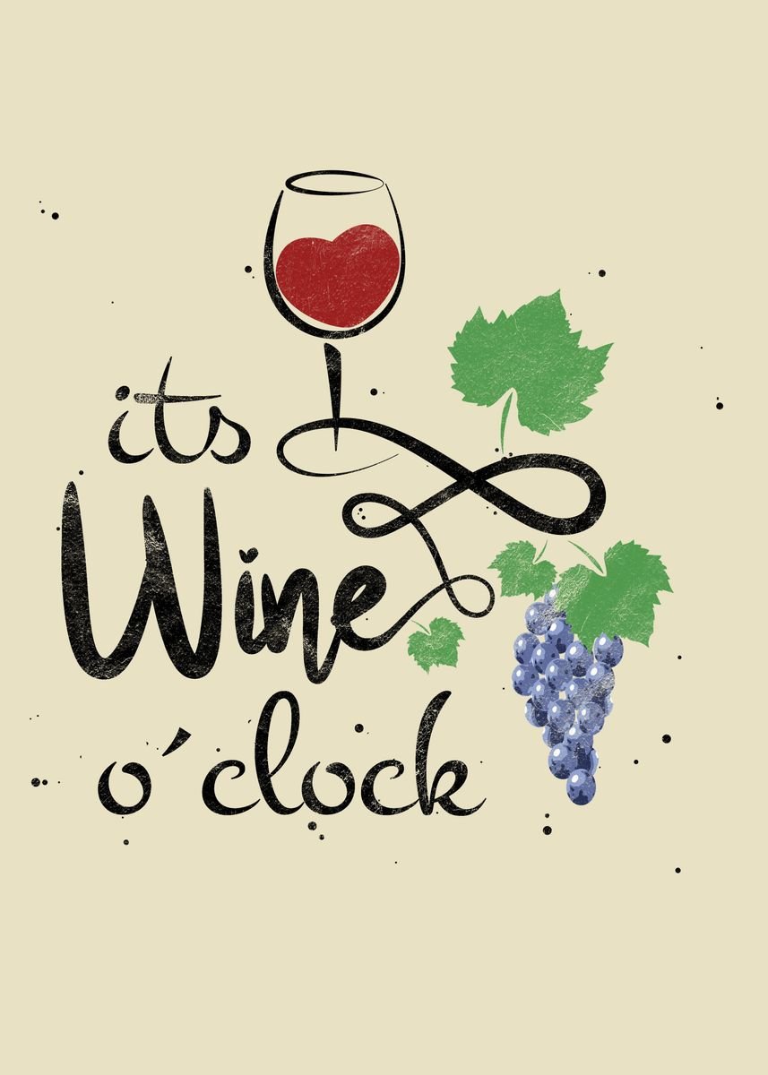 'Its wine o clock' Poster, picture, metal print, paint by dvdesign ...