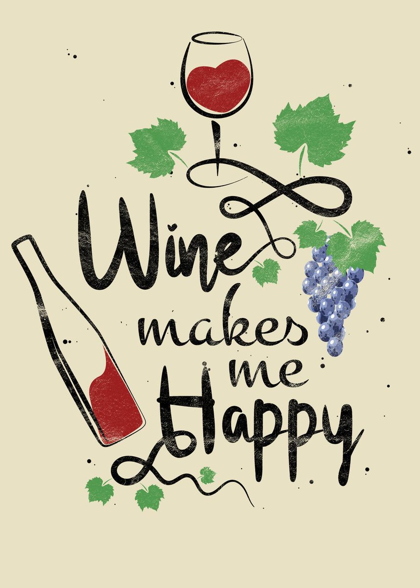 'Wine makes me Happy' Poster by dvdesign | Displate