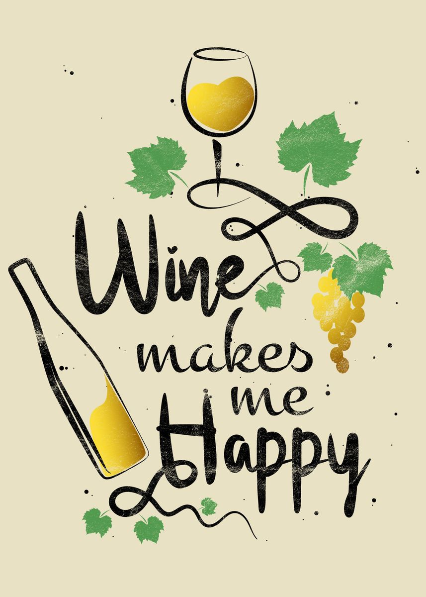 'Wine makes me Happy' Poster, picture, metal print, paint by dvdesign ...