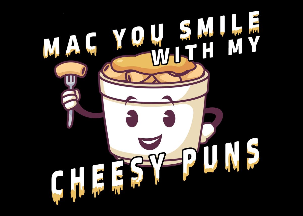 'FUNNY MAC N Cheese Pun' Poster by Michael Displate