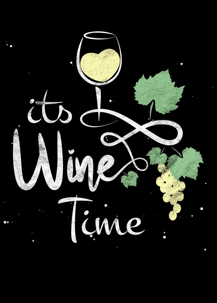 'Its Wine Time' Poster, picture, metal print, paint by dvdesign | Displate