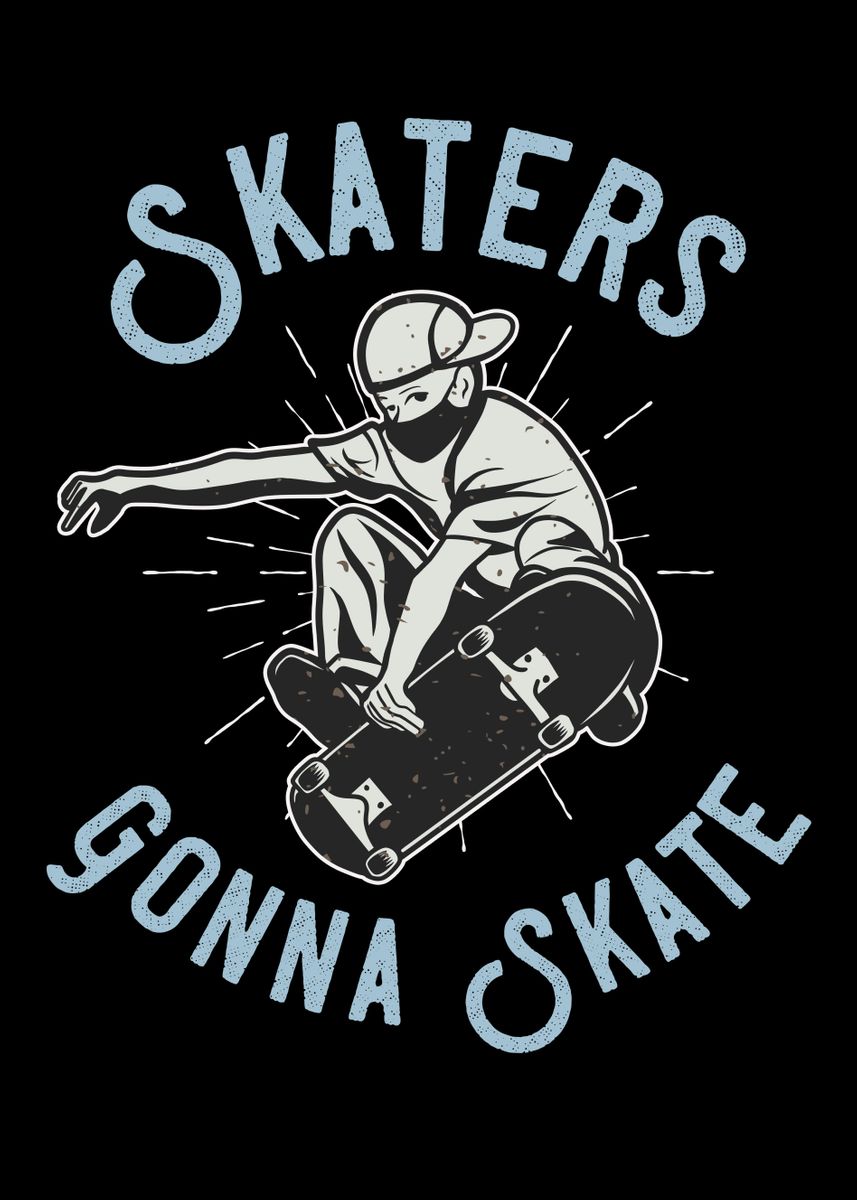 'Skaters Gonna Skate' Poster, picture, metal print, paint by Foxxy ...