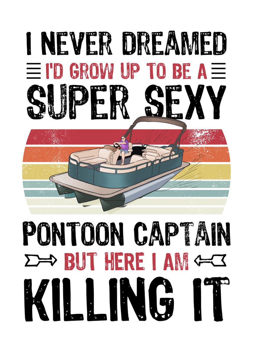 'Sexy Pontoon Captain Funny' Poster by Philip Anders | Displate