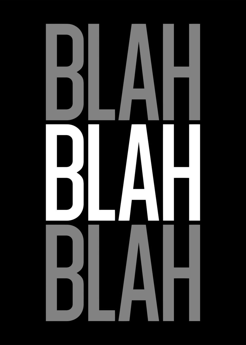 'Bla Bla Bla poster' Poster, picture, metal print, paint by ASHVANI ...