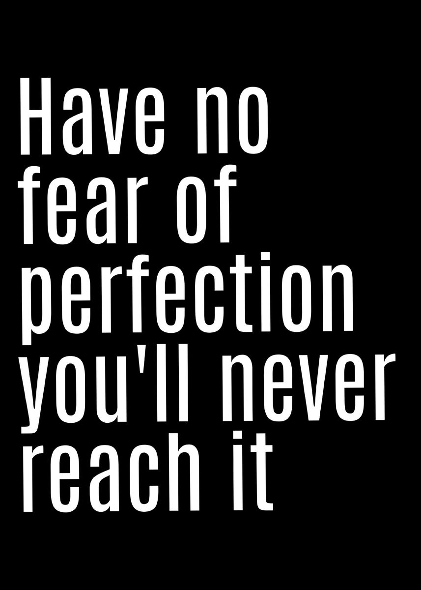 'Have no fear of perfection' Poster by Meals Std | Displate