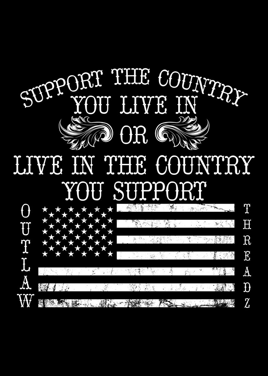 'Support The Country You Li' Poster, picture, metal print, paint by ...