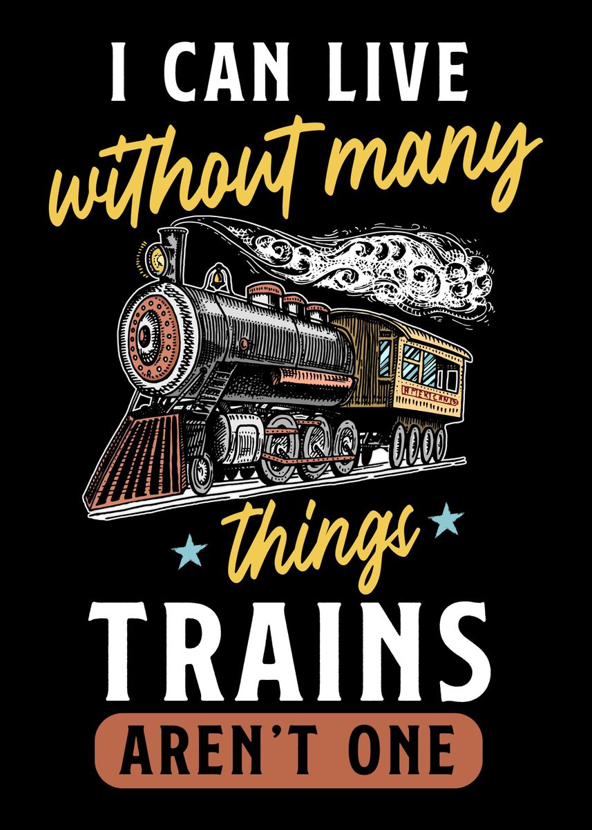 'Life Without Trains' Poster, picture, metal print, paint by Cooldruck ...