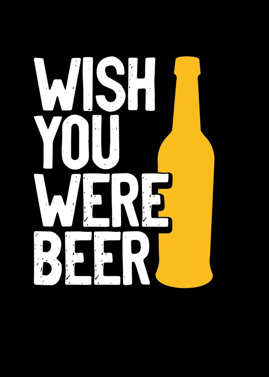 'Wish you were beer' Poster by BeMi Displate