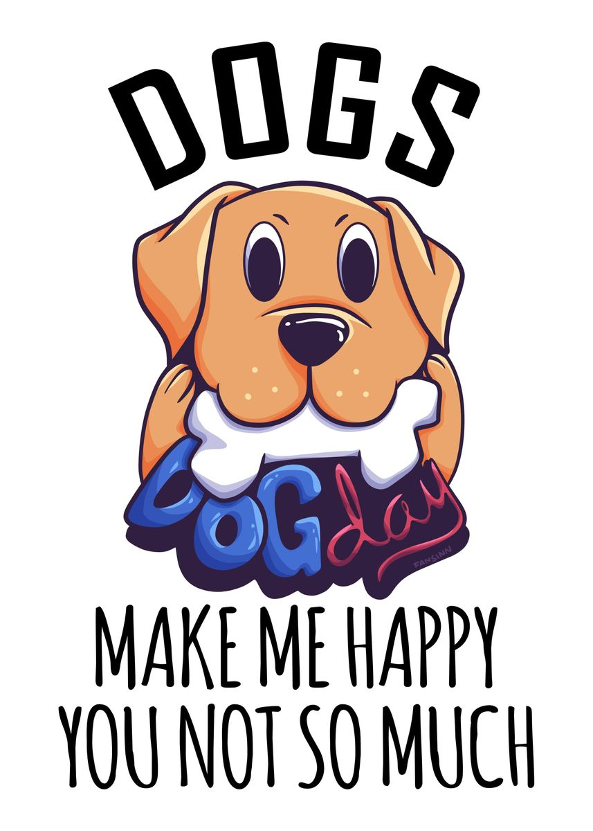 'Dogday Dogs Make Me Happy ' Poster by fansinn | Displate