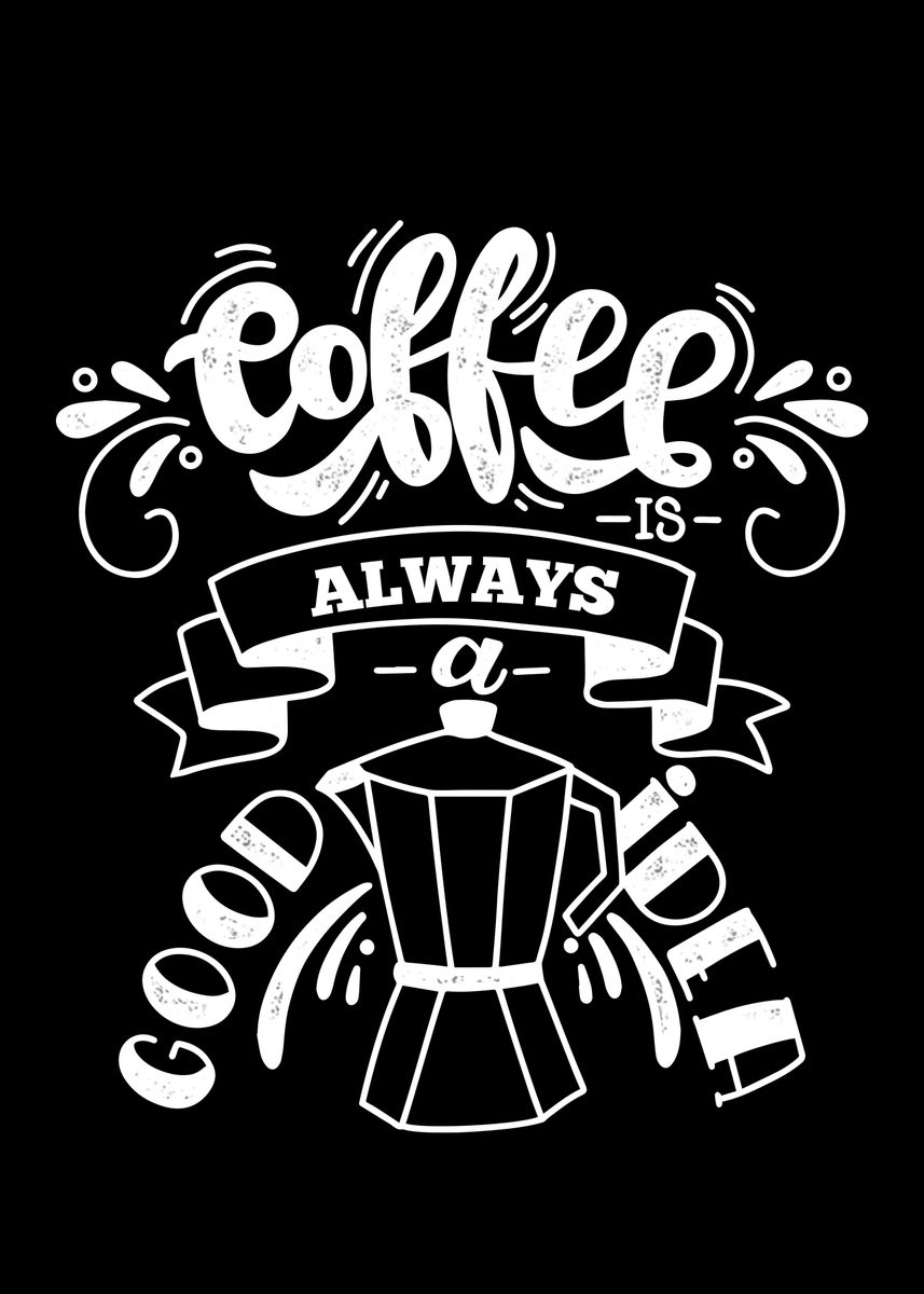 'Coffee always' Poster, picture, metal print, paint by Juliana RW ...