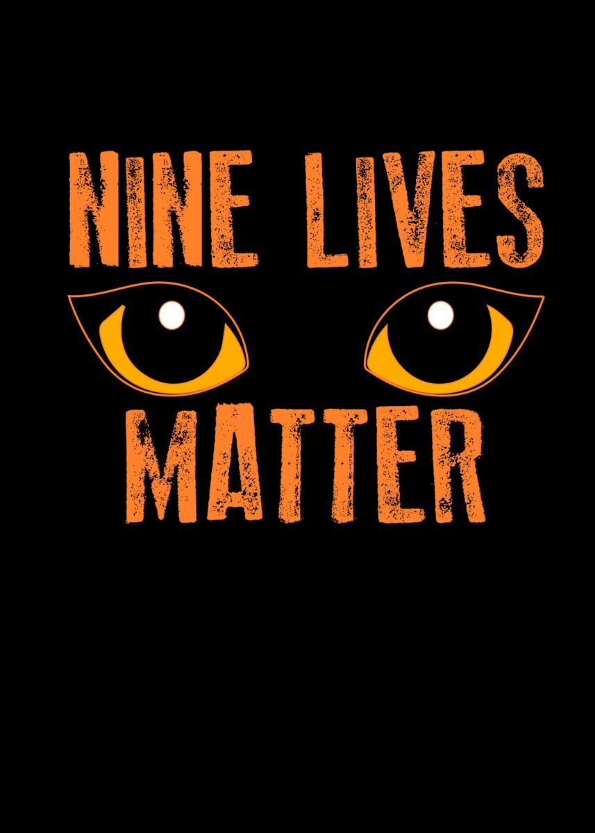 'Cat Face Nine Lives Matter' Poster, picture, metal print, paint by ZS ...