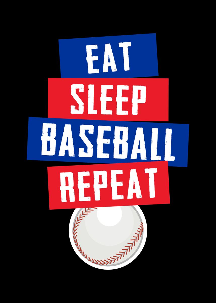 ‘Eat Sleep Baseball Repeat’ Poster by cecatto | Displate