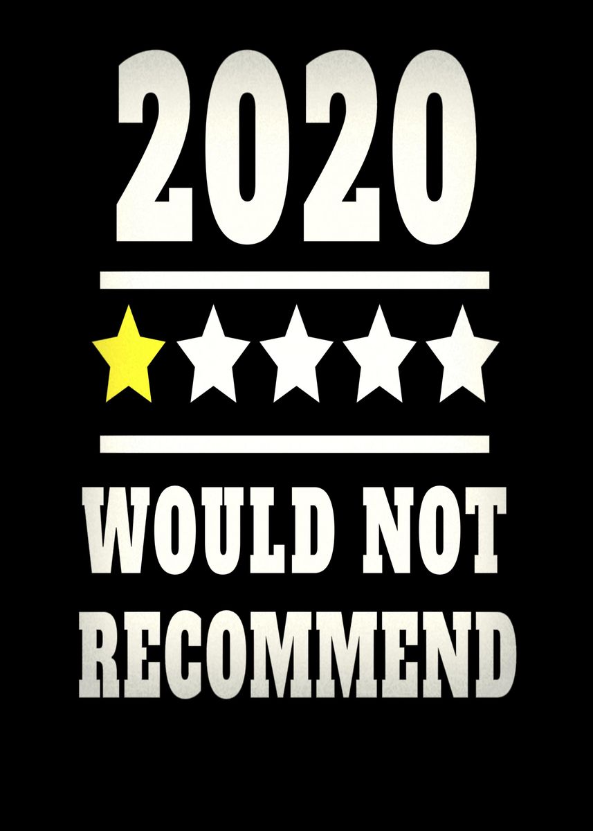 '2020 would not recommend' Poster, picture, metal print, paint by ...