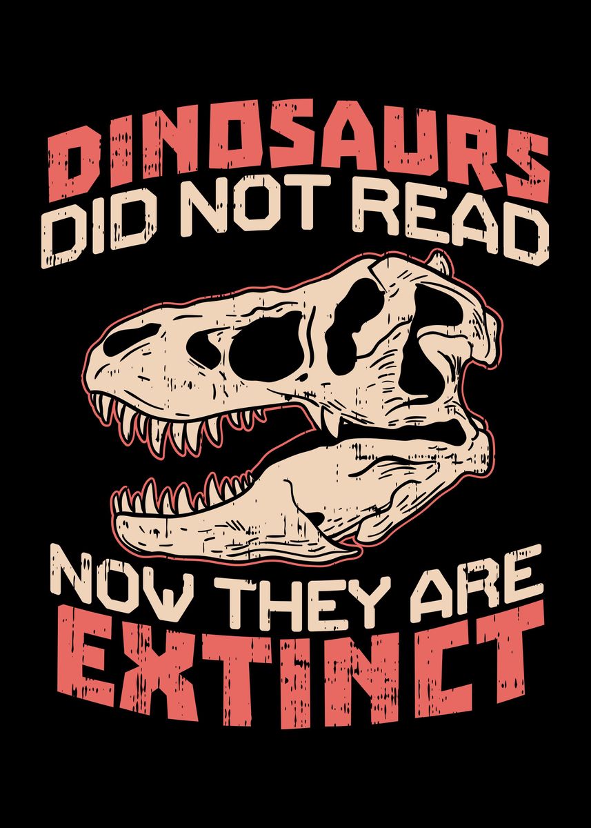 'Dinosaurs Didnt Read Now' Poster by Uwe Seibert | Displate