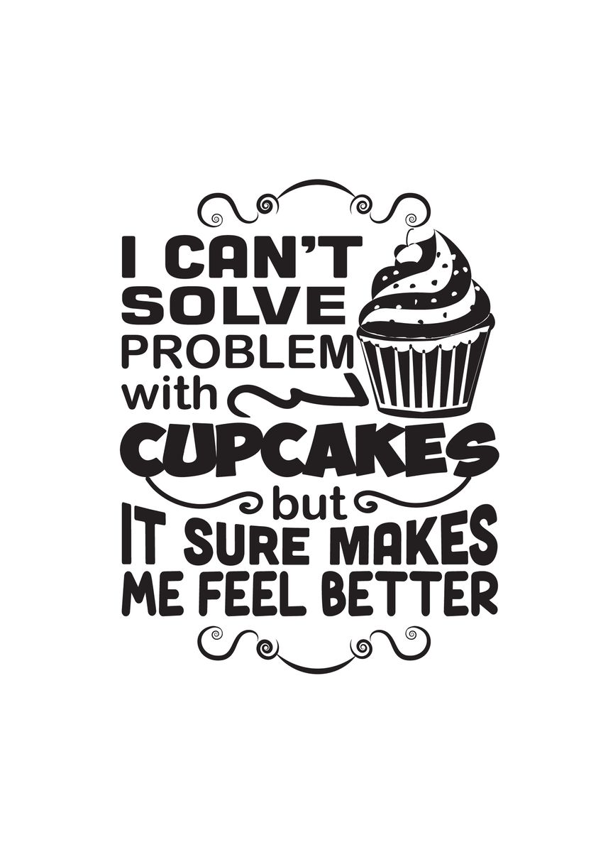 'Problems Cupcakes' Poster, picture, metal print, paint by Beone