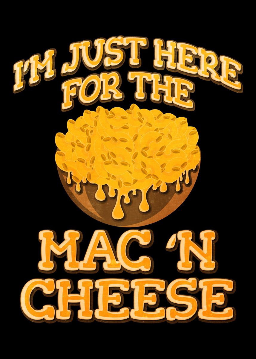 'Funny Mac N Cheese Gift De' Poster, Picture, Metal Print, Paint By ...