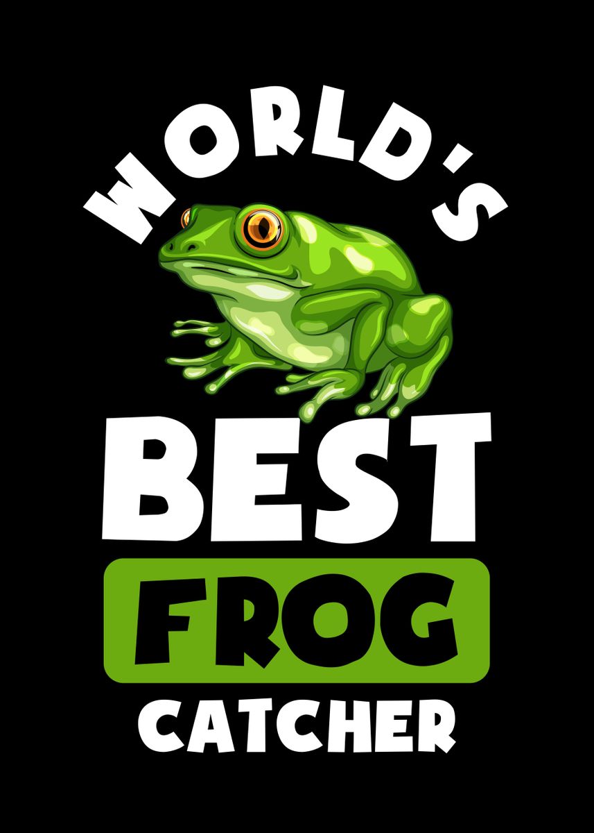 Best Frog Catcher' Poster, picture, metal print, paint by schmugo