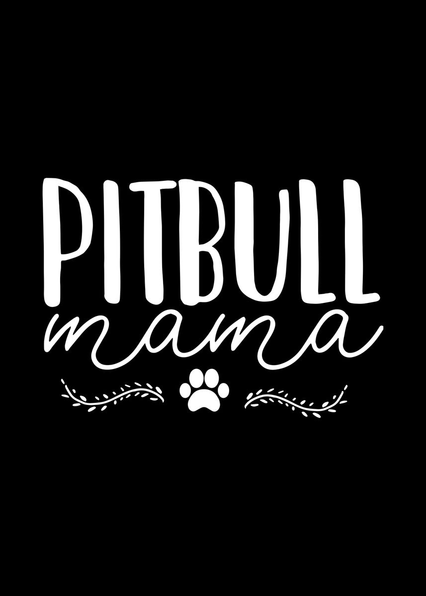 'Pitbull Mama Dog Mom' Poster, picture, metal print, paint by Mealla ...