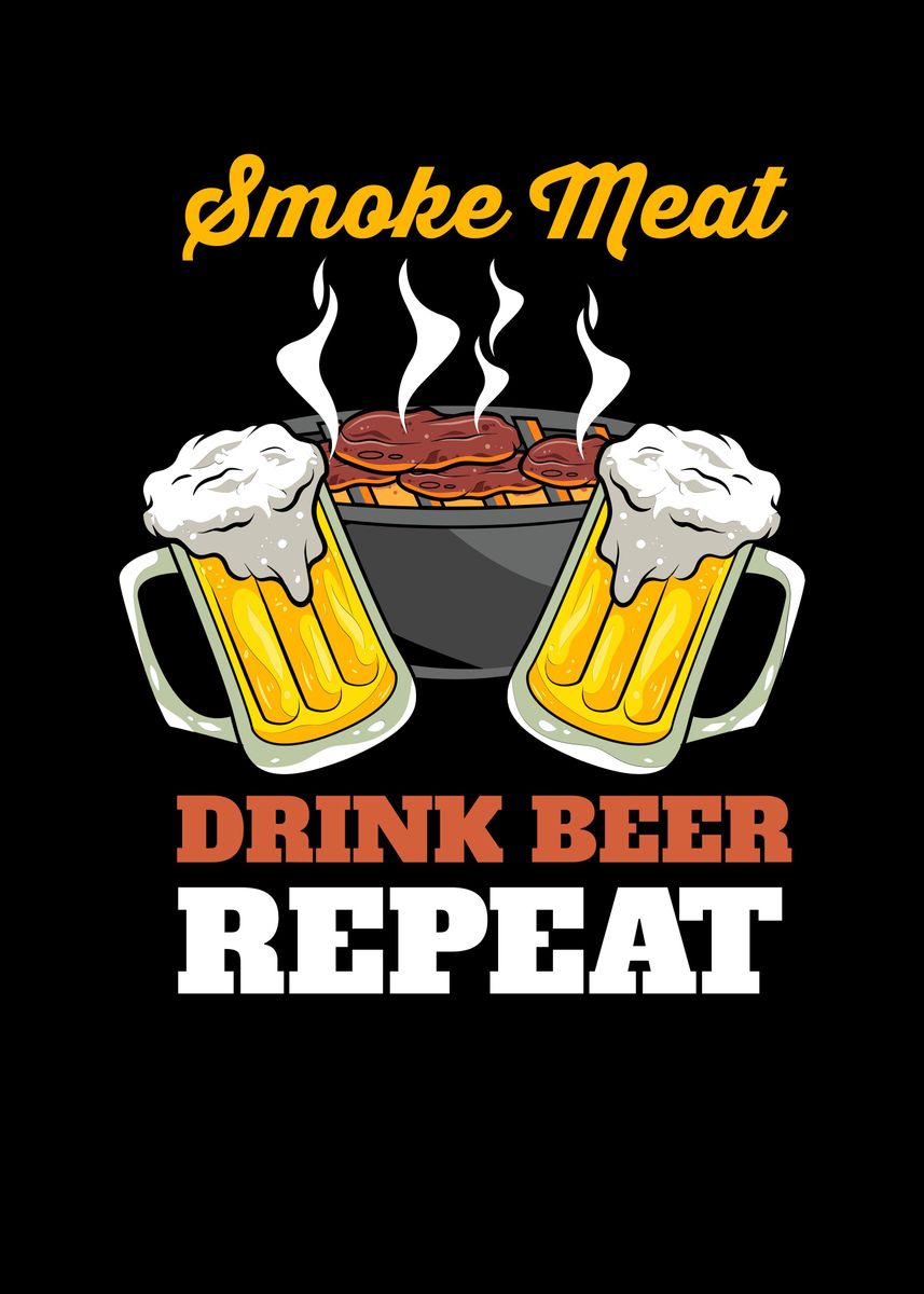 'Smoke Meat Drink Beer' Poster, picture, metal print, paint by Uwe Seibert Displate