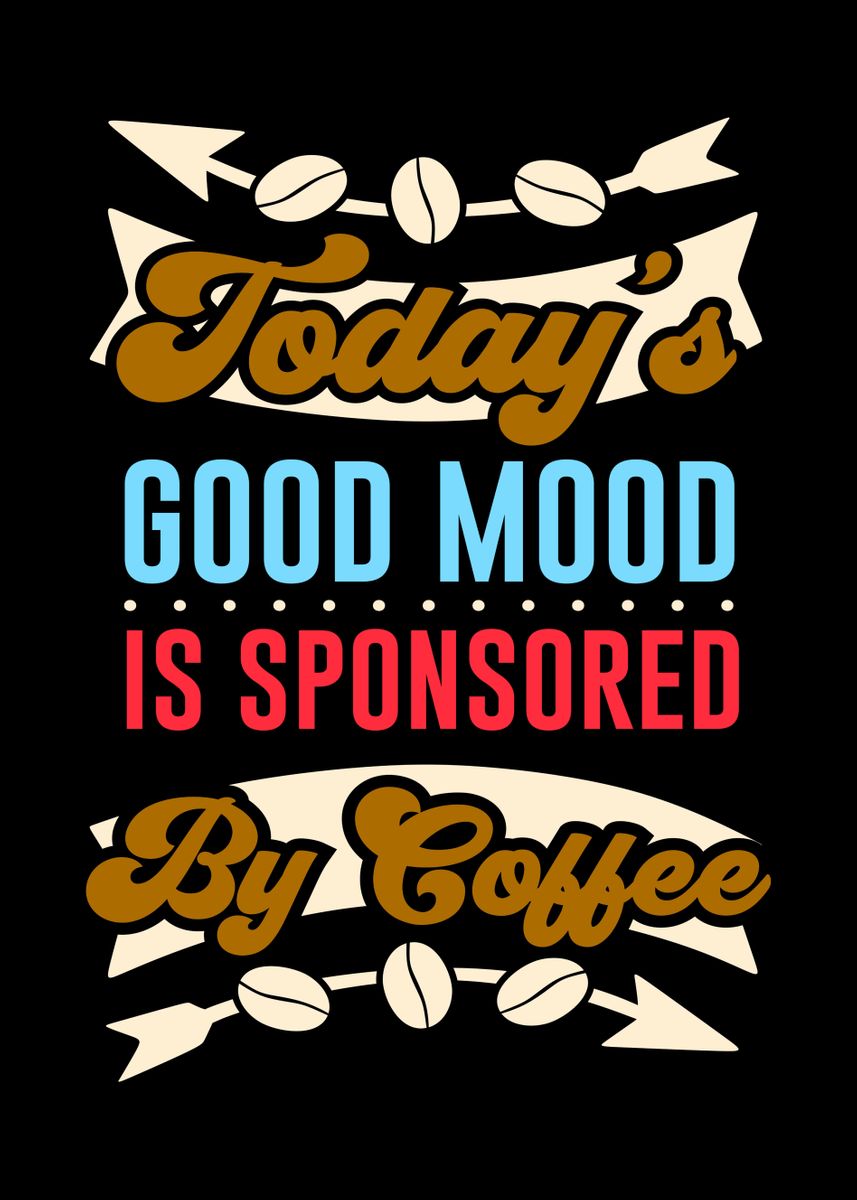 'Coffee Good Mood Caffeine' Poster by Foxxy Merch | Displate