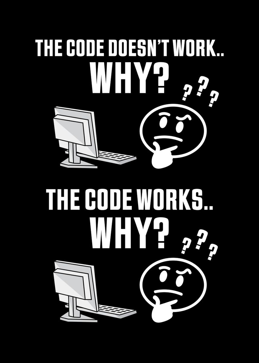 'The Code doesnt work Why' Poster, picture, metal print, paint by Phil ...