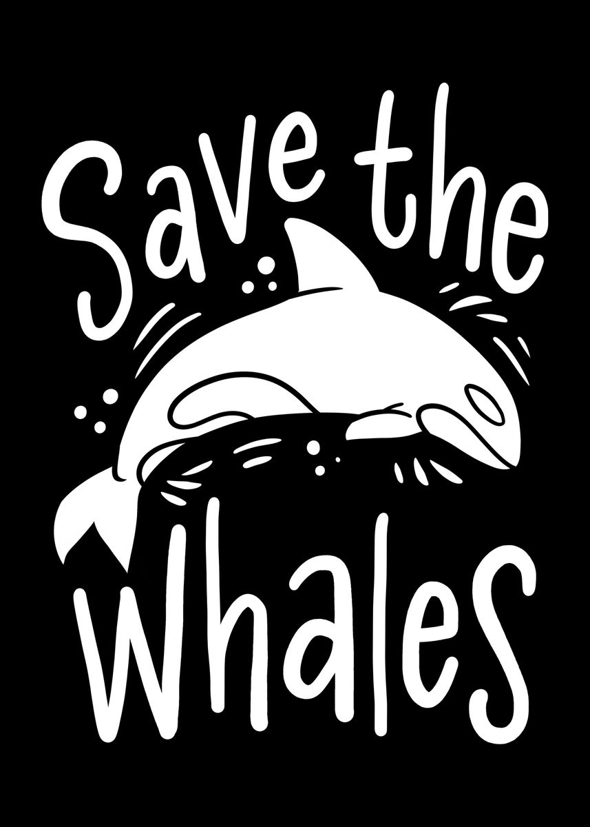 'Save the Whales Environme' Poster by Mealla | Displate