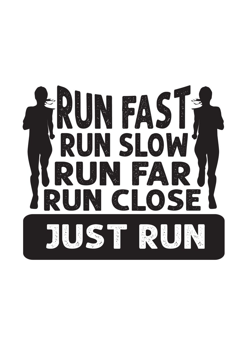 Run your mother. Run Slow. Just Run. Run fast for your mother Run. Run fast for your mother Run fast for your father.