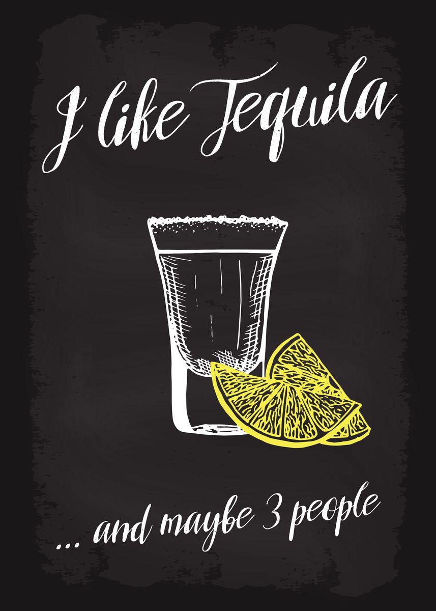 'i Like Tequila And 3people' Poster, Picture, Metal Print, Paint By 