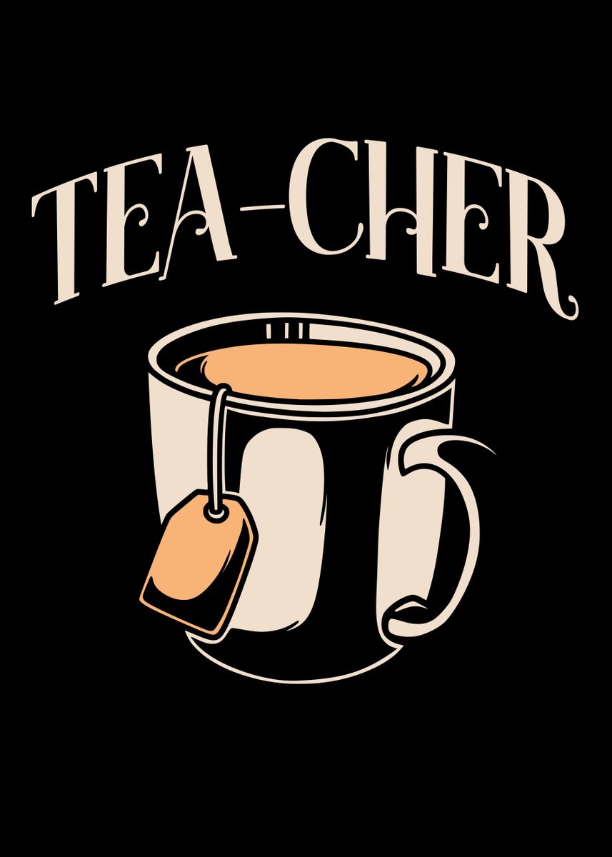 'teacher Tea Teacup' Poster, Picture, Metal Print, Paint By Foxxy Merch 