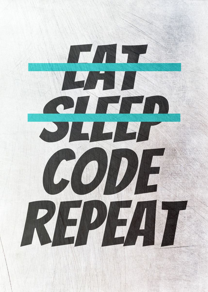 'Eat Sleep Code Repeat' Poster, picture, metal print, paint by ...