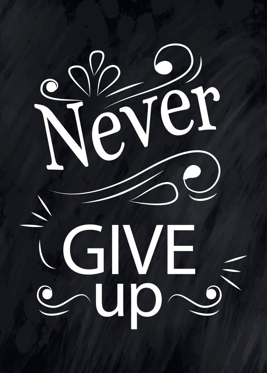 'Never give up' Poster, picture, metal print, paint by David Majercik ...