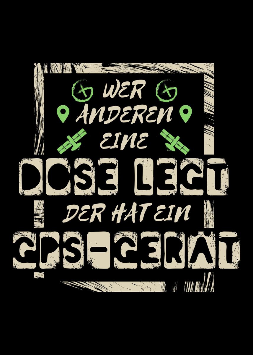 'Motiv Geocache Spruch' Poster by dvdesign Displate
