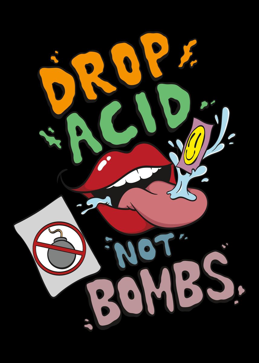 'Drop Acid Not Bombs Trippy' Poster, picture, metal print, paint by ...