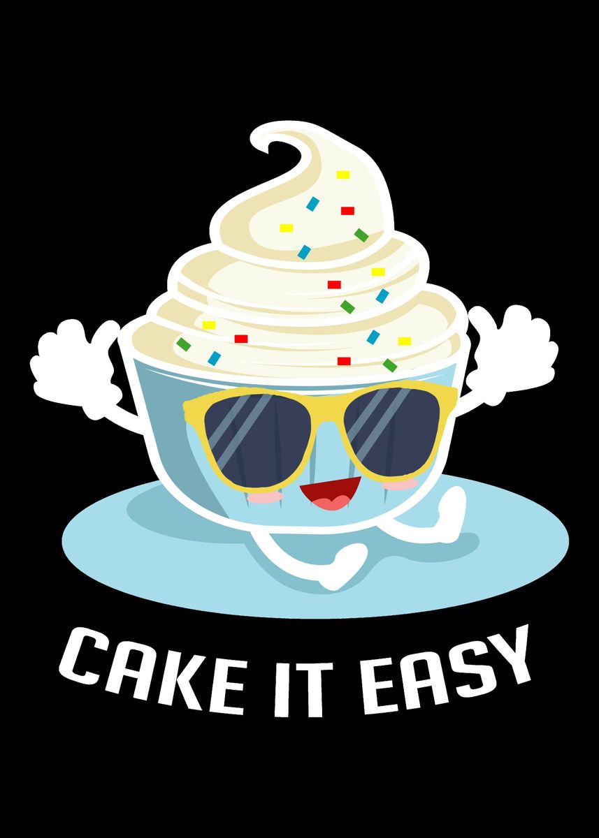 'Cake It Easy Foodie And Sw' Poster by Powdertoastman Displate