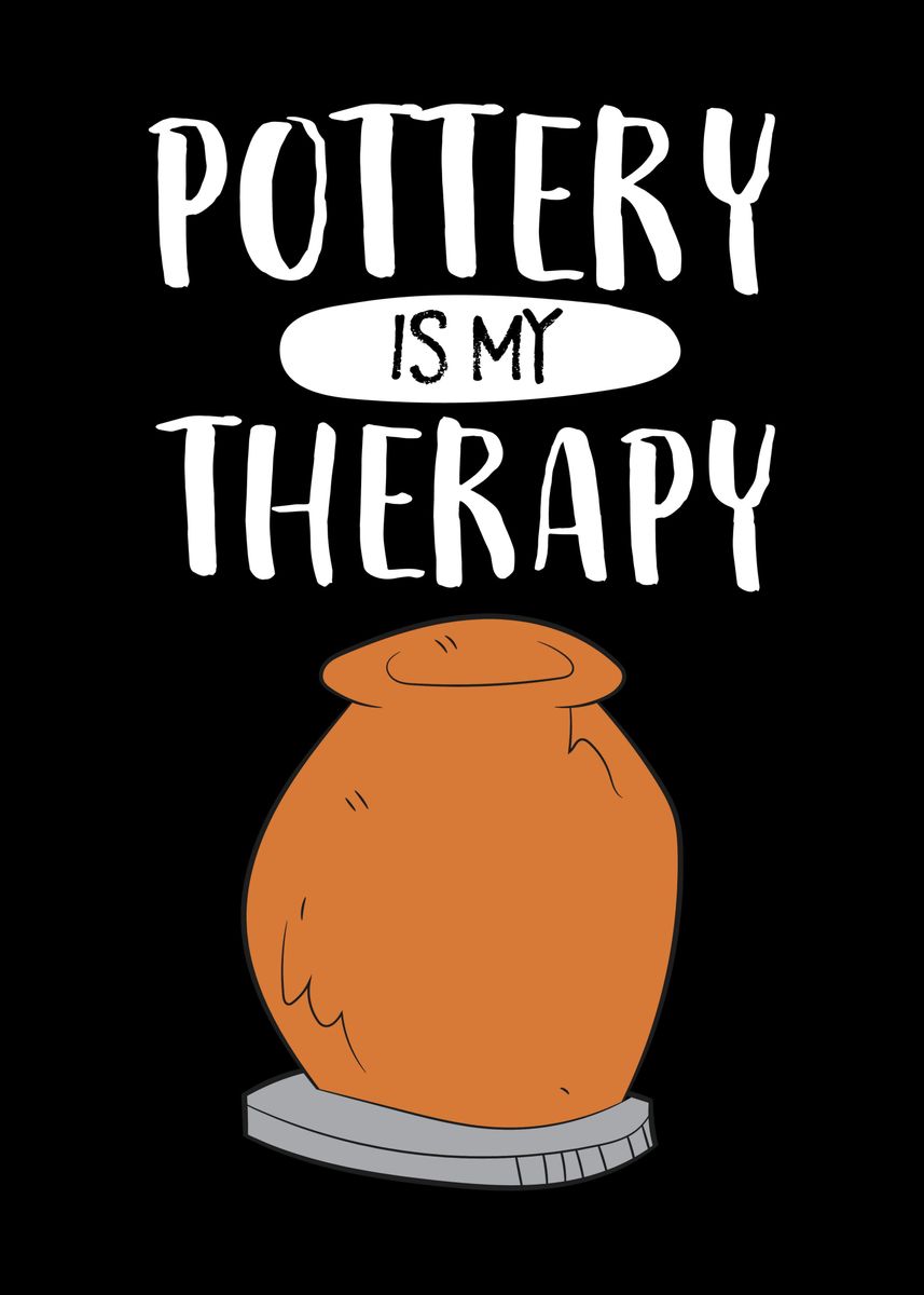 'Pottery Funny Saying ' Poster, picture, metal print, paint by