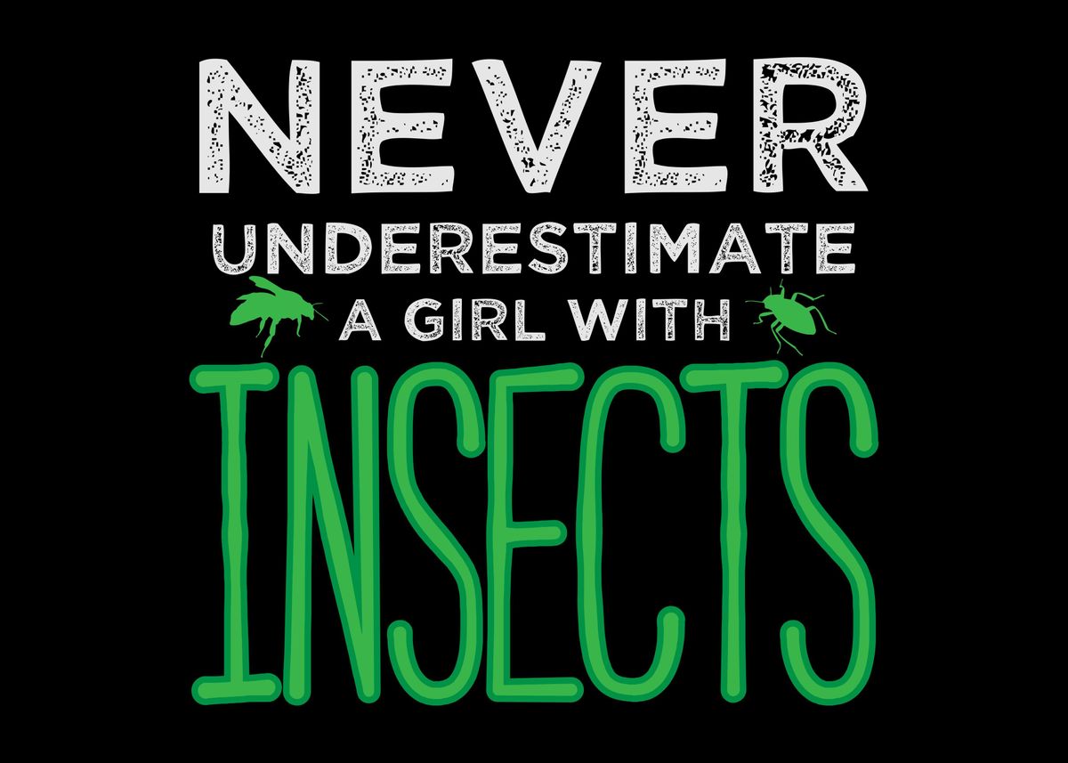 'Insects Girl Saying Insect' Poster by DesignatedDesigner | Displate