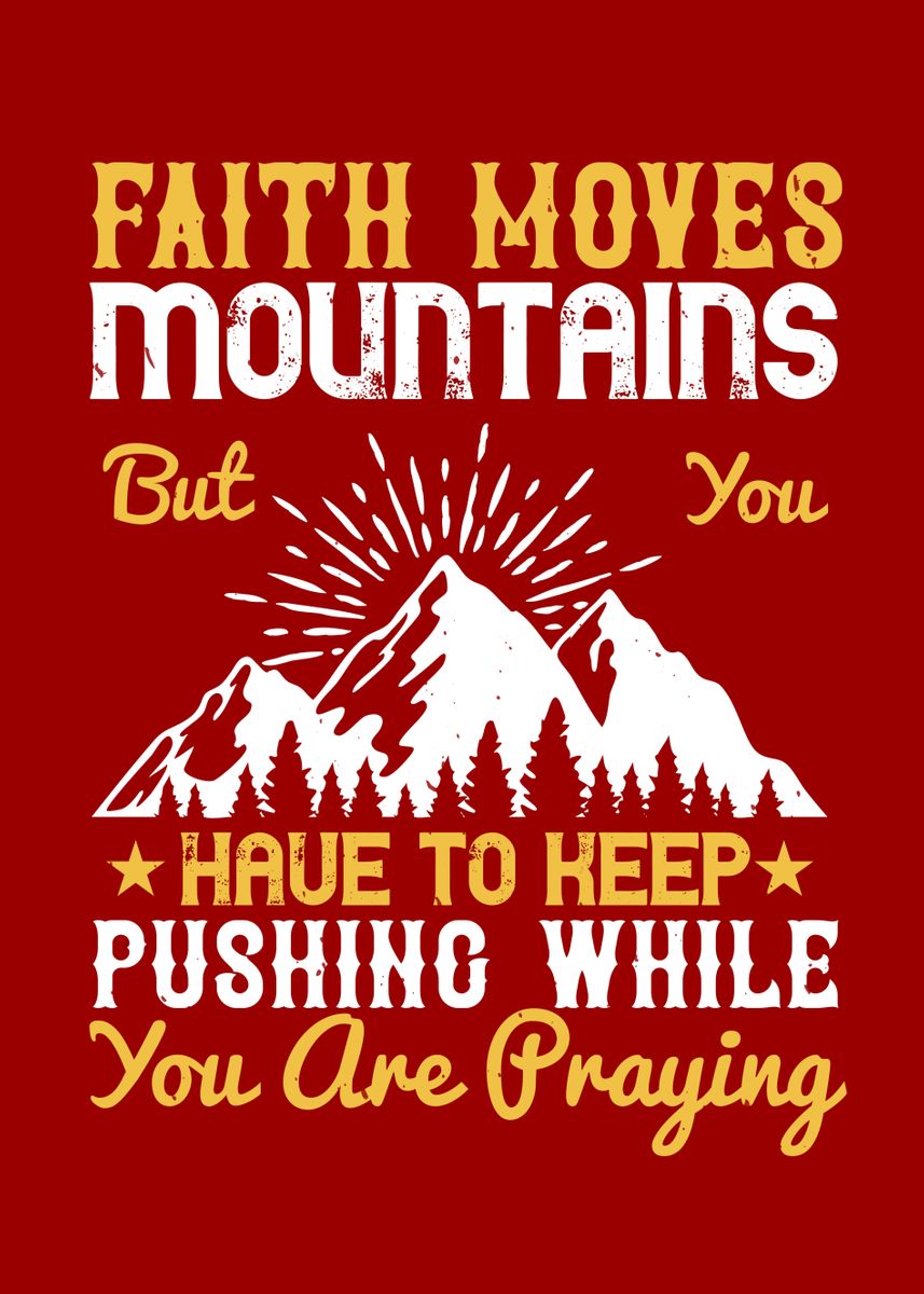 'Faith Moves Mountains' Poster by NoPlanB Displate