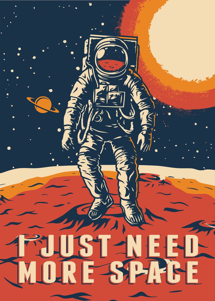 'Need More Space' Poster, picture, metal print, paint by Kunyah | Displate