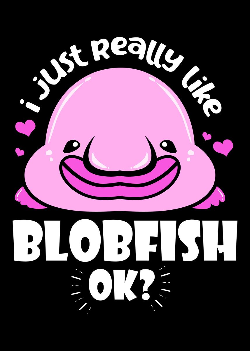 'Blobfish Kawaii' Poster by FunnyGifts | Displate