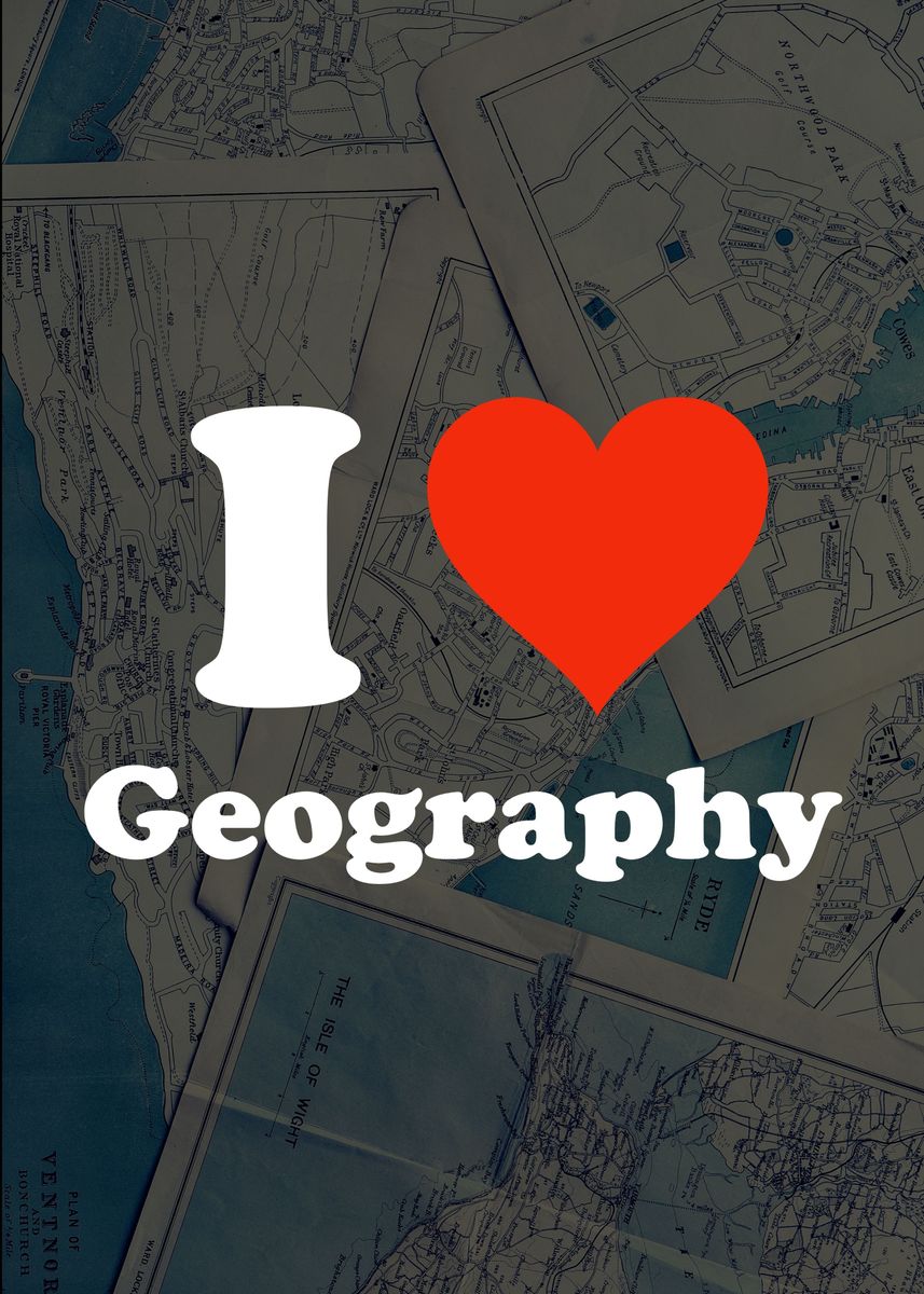 'I Love Geography ' Poster, picture, metal print, paint by